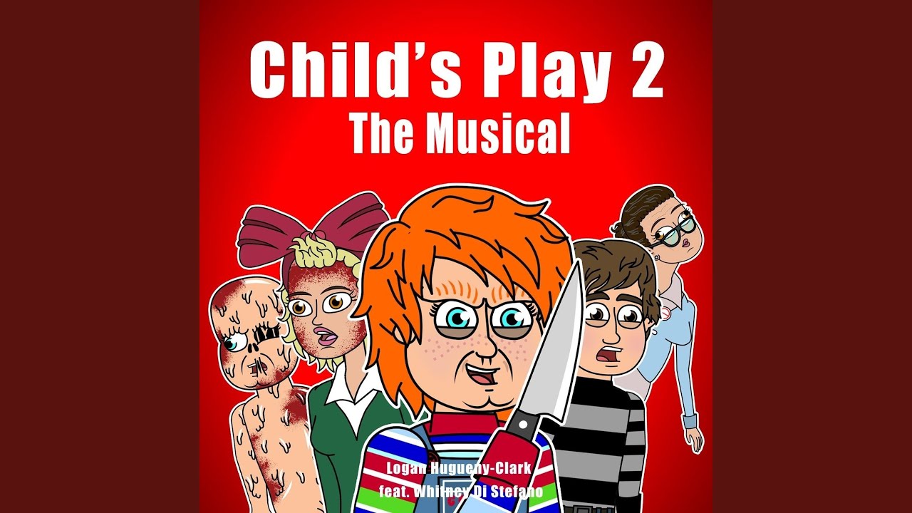 Child's Play 2: The Musical (feat. Whitney Di Stefano)