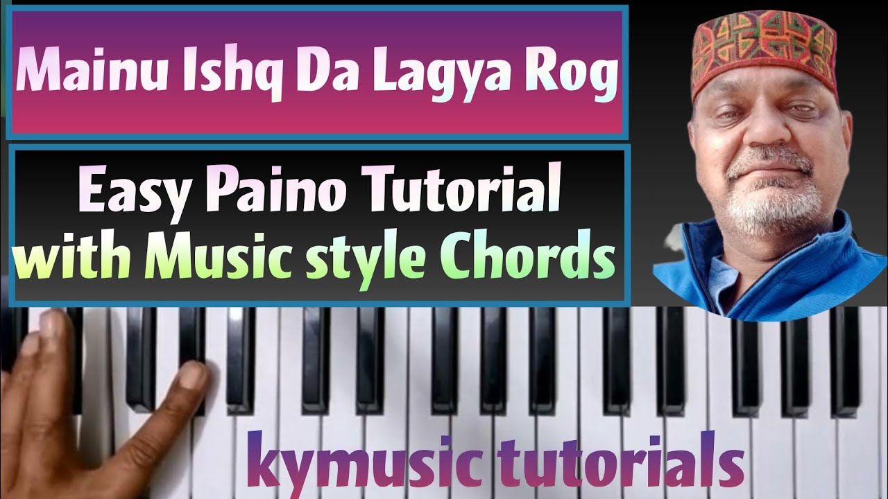 Mainu Ishq Da Lagya Rog || Paino/Keyboard Tutorial Music - Style - Notes - Chords Step by Step ||