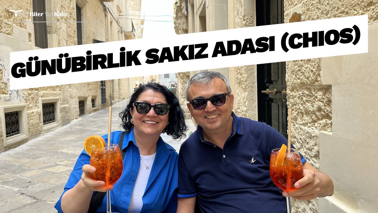 GÜNÜBİRLİK SAKIZ ADASI (CHIOS) gezi biter yazı kalır