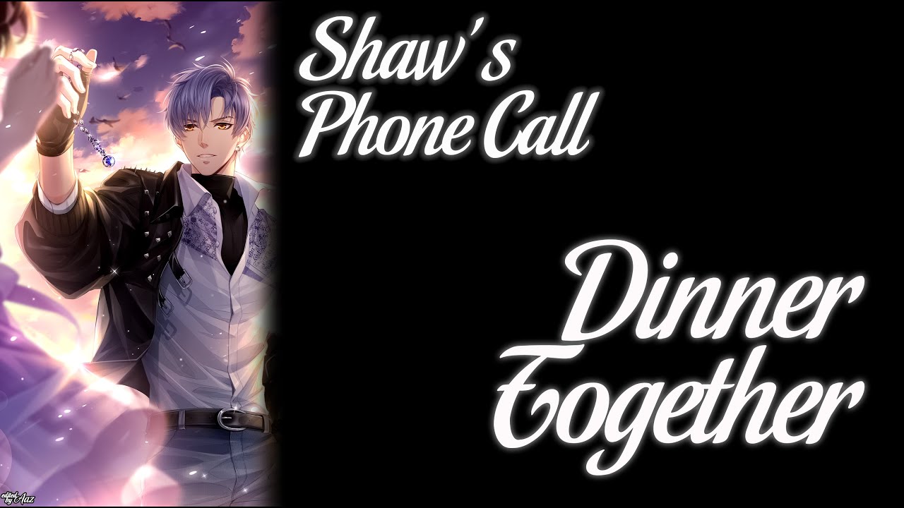 Mr.Love: Queen’s Choice - Shaw’s Phone Call [Dinner Together]