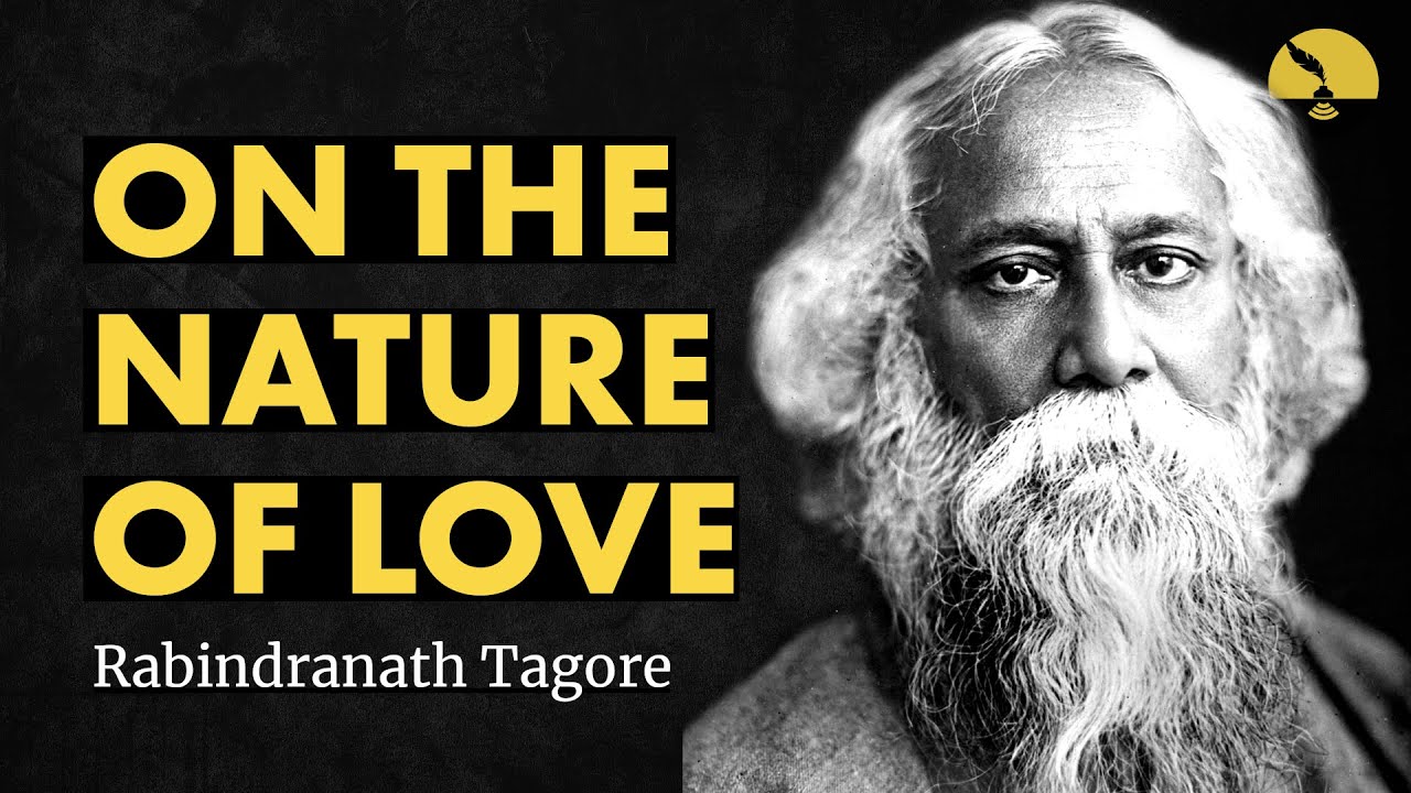On the Nature of Love - Rabindranath Tagore poem