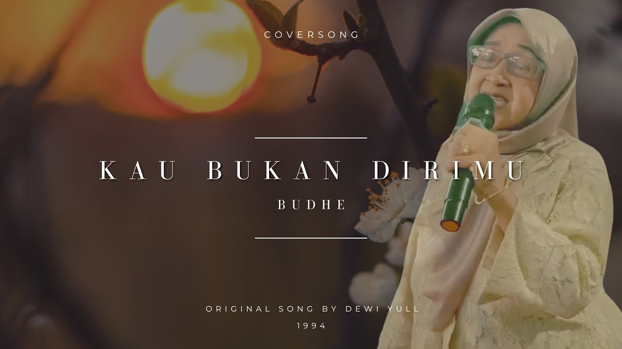 Kau bukan dirimu - Budhe