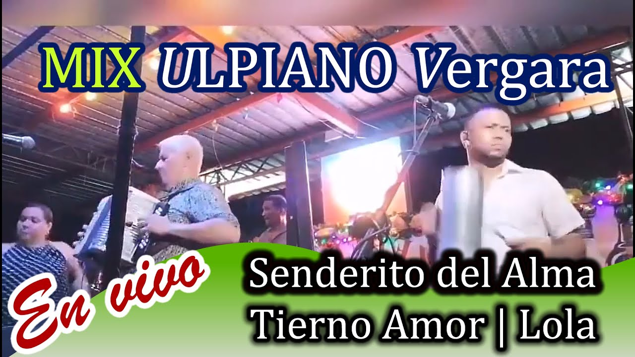 Mix con las mejores exitos de Ulpiano Vergara 2020 [En Vivo] Tierno Amor - Senderito de Amor y Lola