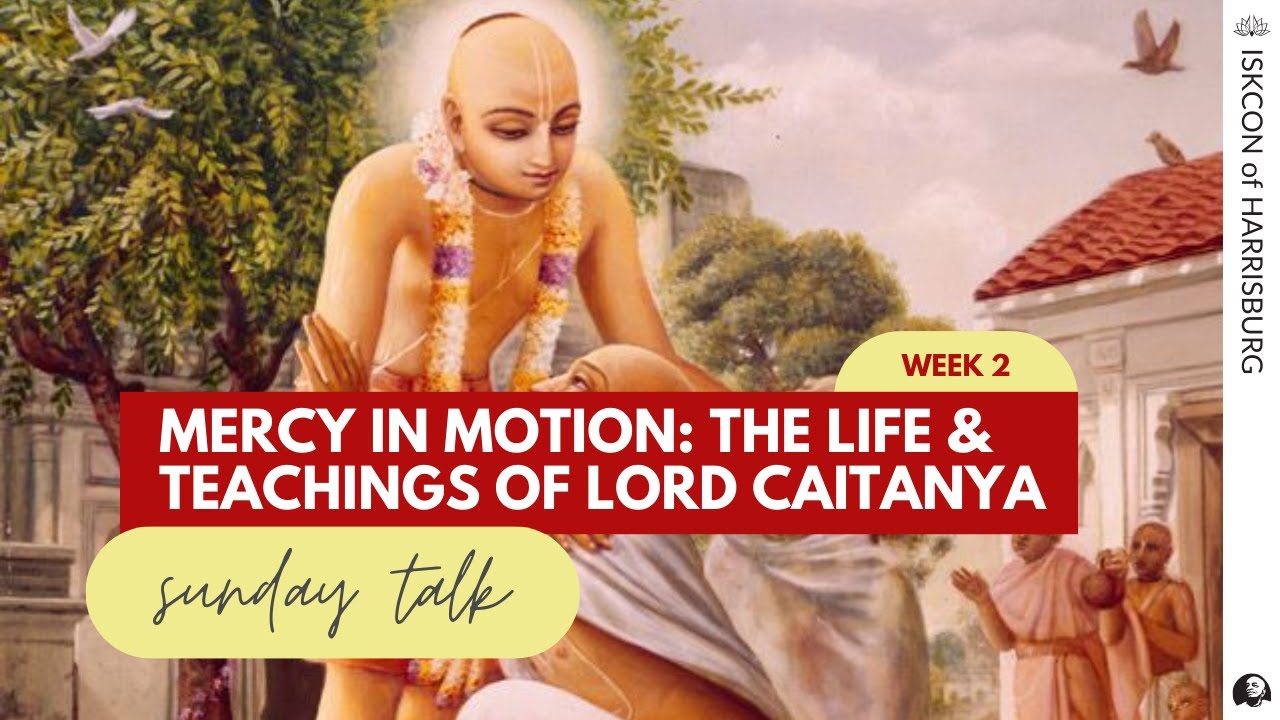 Life and Teachings of Lord Chaitanya: Week 3 | Feb 8th, 2025 | ISKCON of Harrisburg