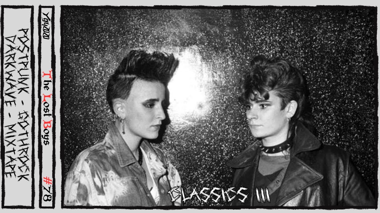Classics III [The Lost Boys: Darkwave Goth PostPunk - Episode 78]