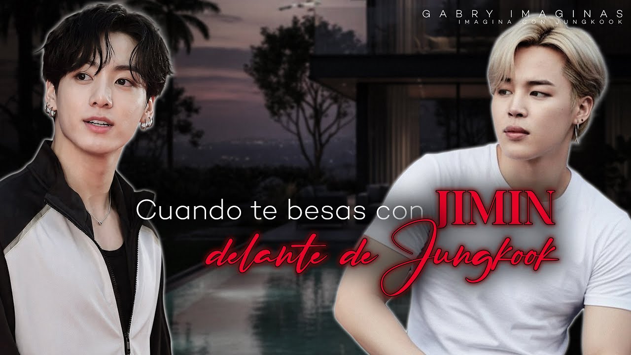 Te besas con Jimin delante de Jungkook 🞚 Imagina con Jeon Jungkook y Jimin