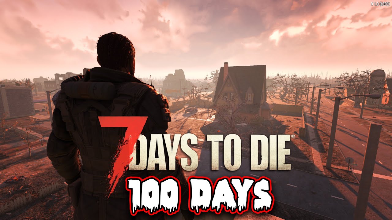 I Play 100 DAYS of 7 Days To Die - Part 1/10