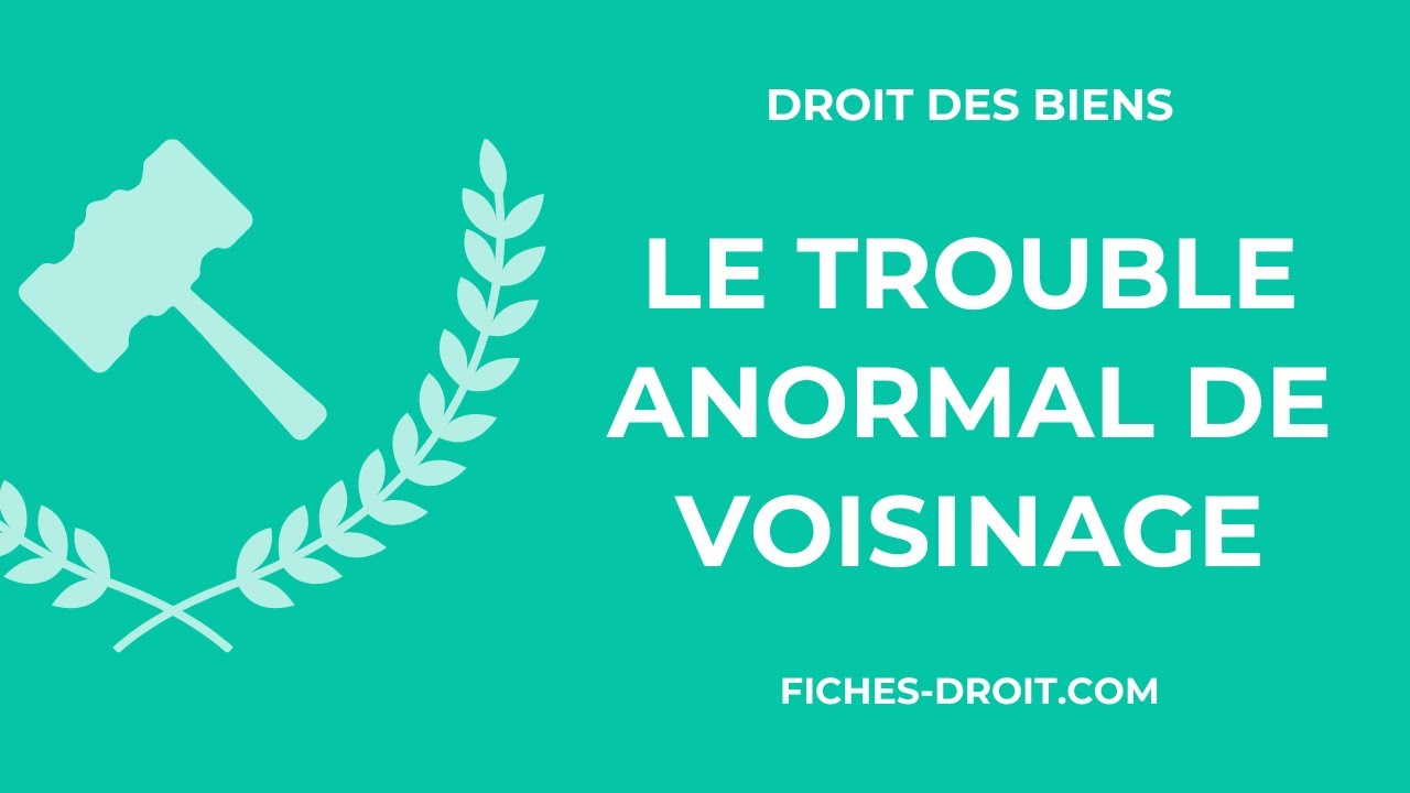 Le trouble anormal de voisinage : éléments constitutifs et régime juridique