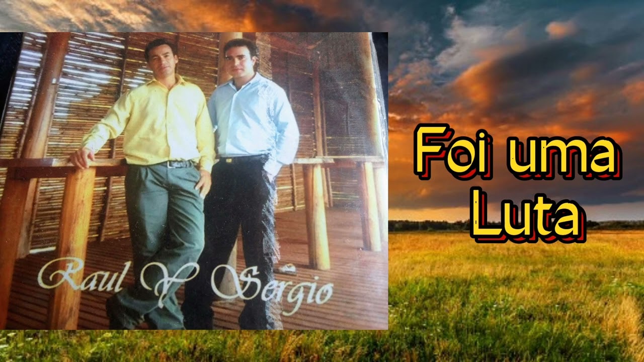 Raul & Sergio - Foi uma Luta (Música Cristiana)