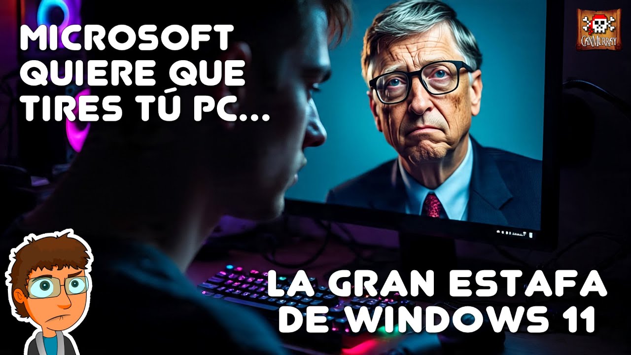 Microsoft Quiere Que Tires Tu PC y Compres Otro... La Gran Estafa de Windows 11. Mentiras y Enga&ntilde;os.