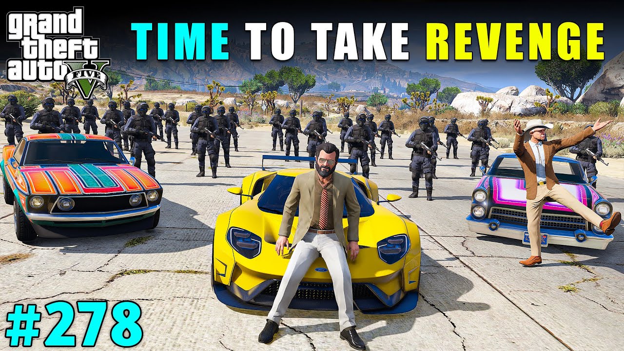 TIME TO TAKE REVENGE FROM MAFIA GANG | GTA V GAMEPLAY #278 | GTA 5