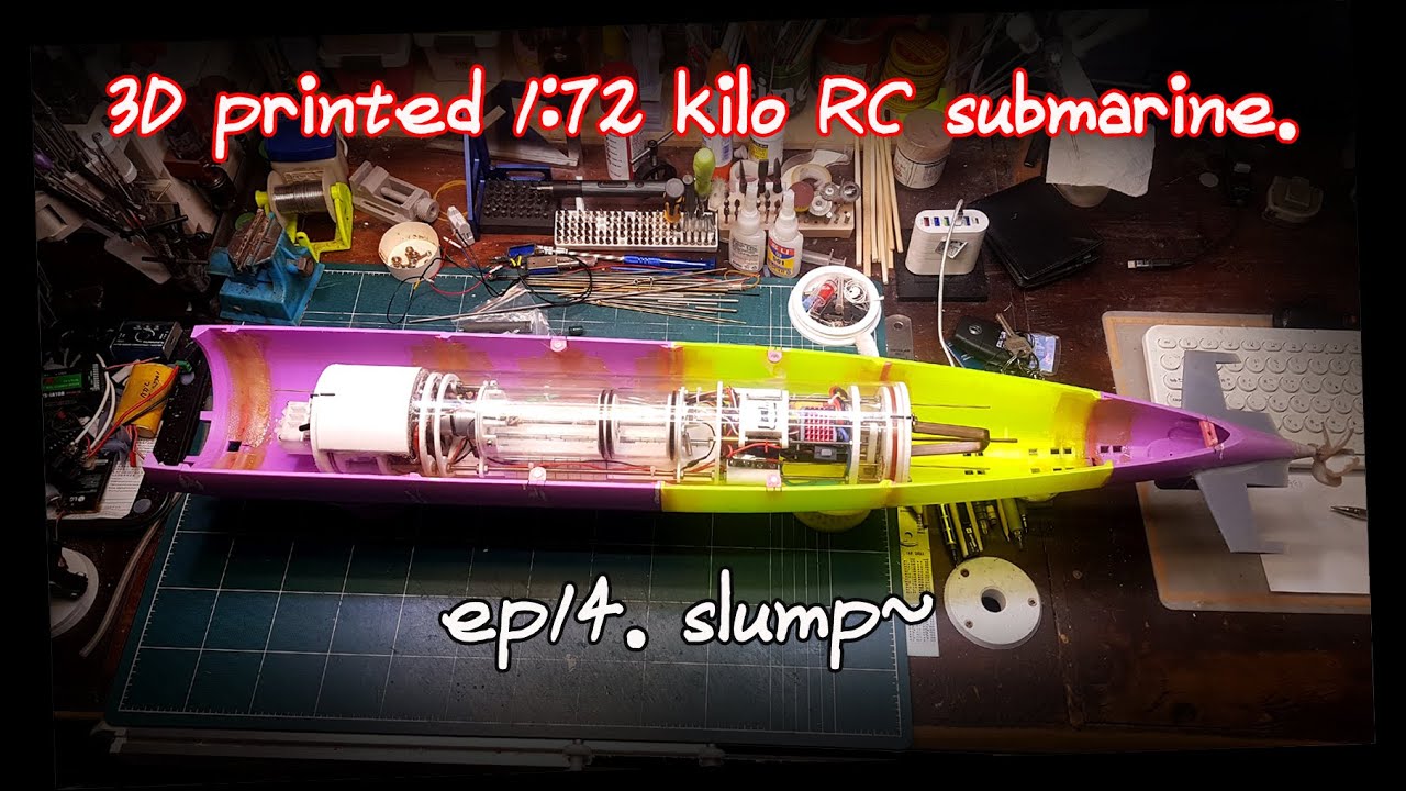 3D printed 1:72 kilo RC submarine.  ep14. slump