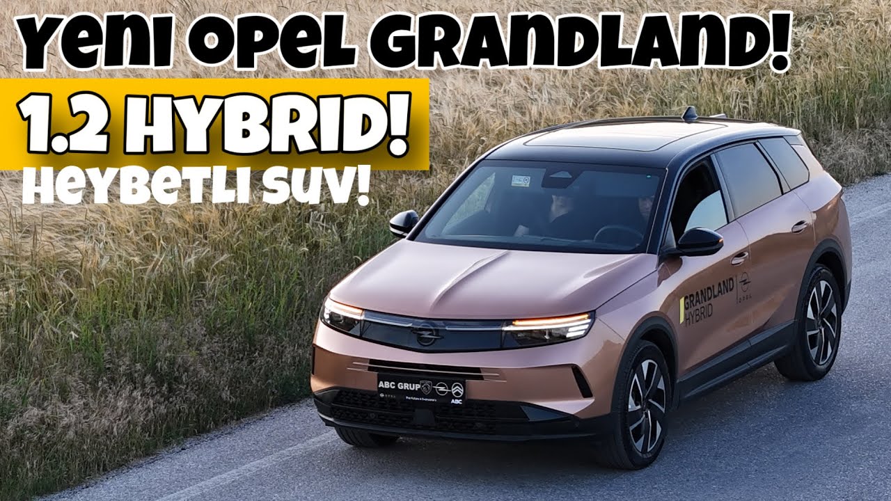Heybetli Suv! | Yeni Opel Grandland | 1.2 Hybrid! | Otomobil Günlüklerim