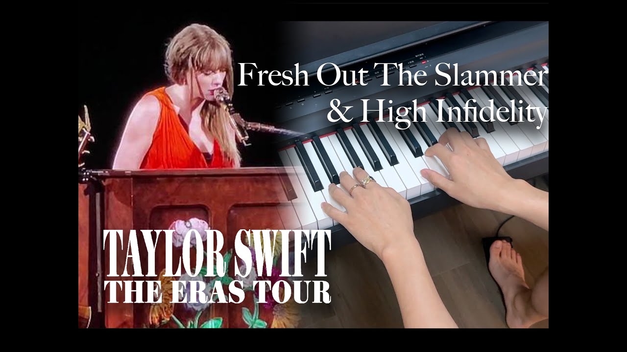 Piano Chords: Fresh Out The Slammer & High Infidelity - Taylor Swift Live at The Eras Tour