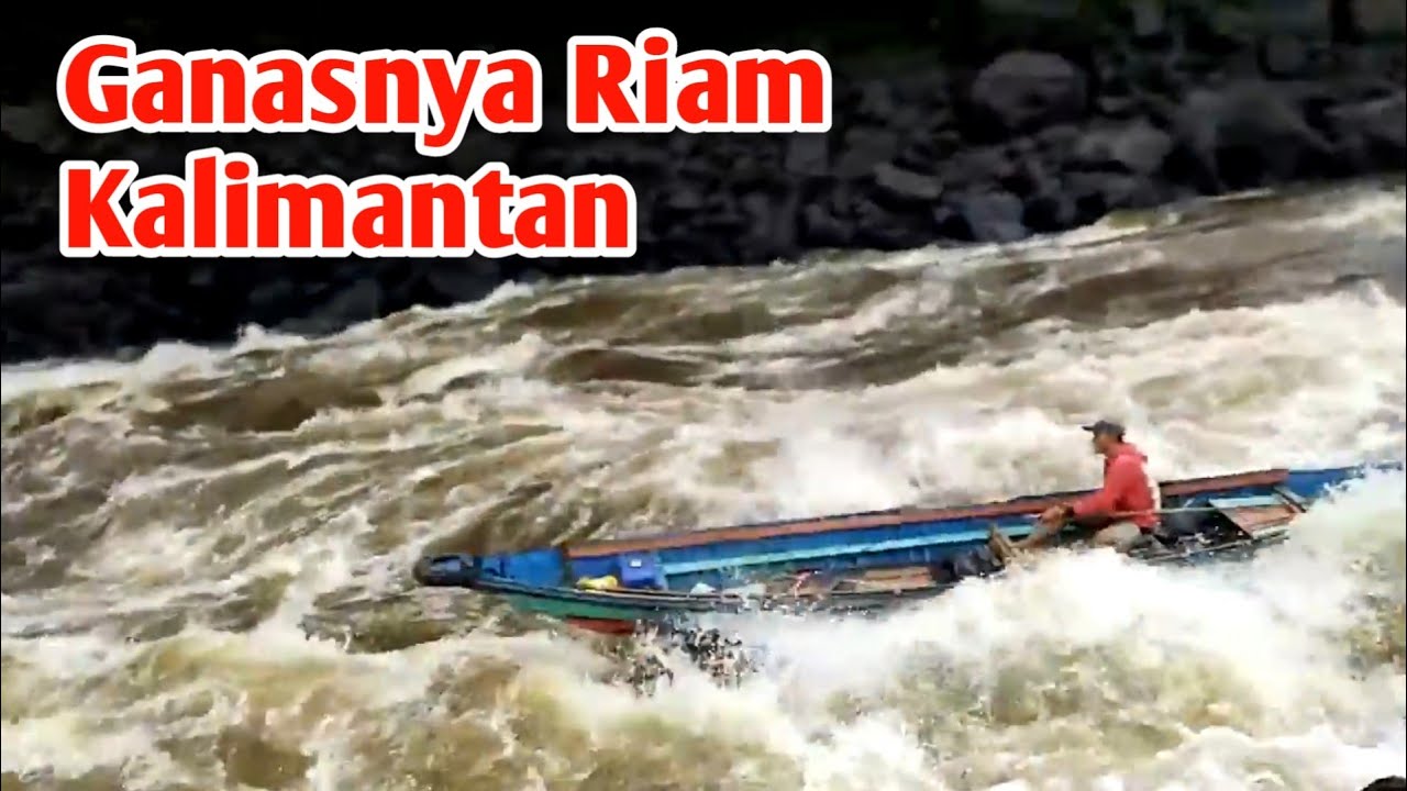 Perjalanan kepedalaman seribu Riam | Ganasnya Riam Kalimantan Tidak Membuat Takut Pemuda Suku Dayak