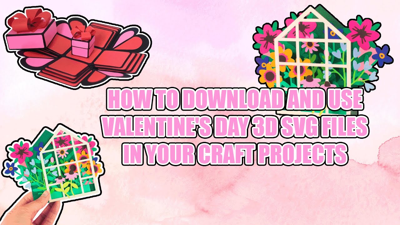 How To Download And Use Valentine's Day 3d Svg Files In Your Craft Projects *With Link Download *