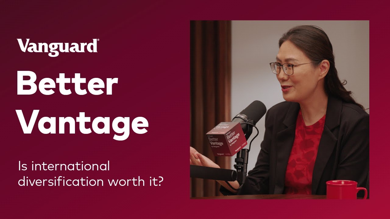 Better Vantage by Vanguard | Is International Diversification Worth It?