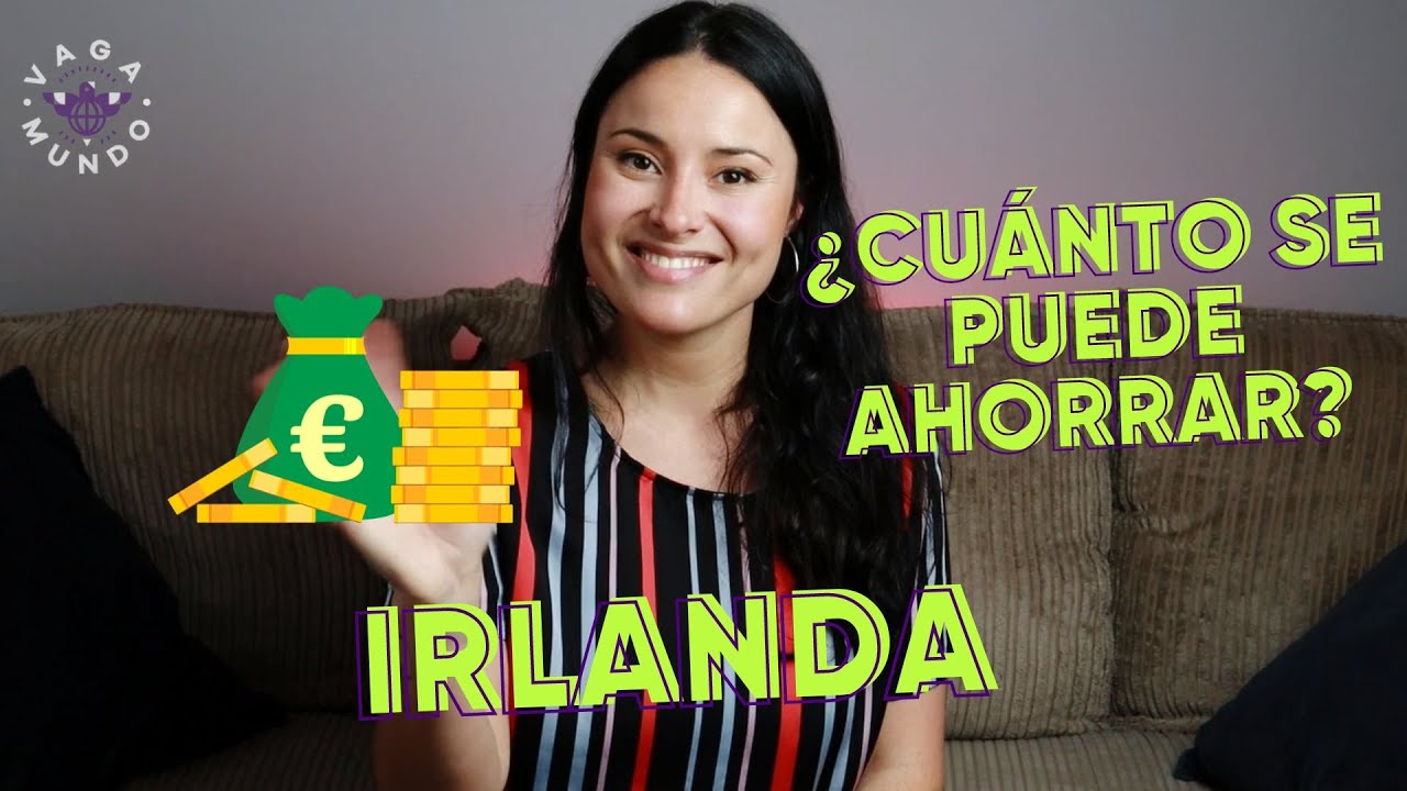 IRLANDA: ¿Cuánto se puede ahorrar por mes?