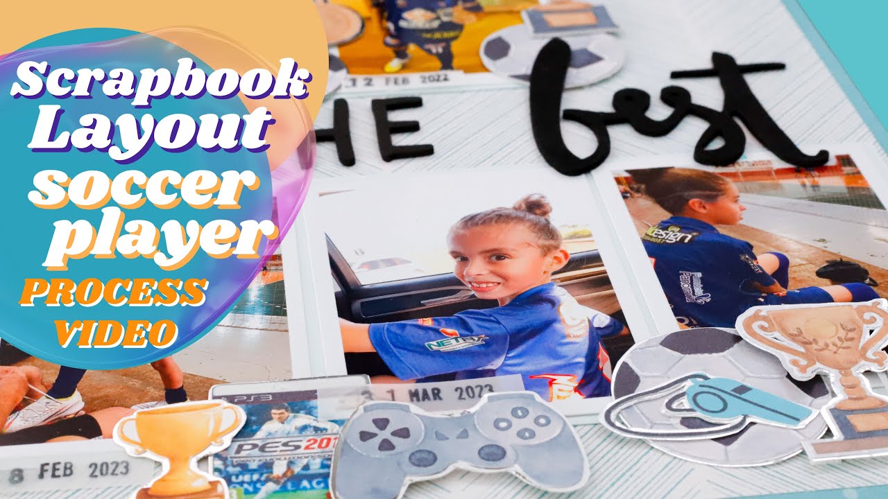 Soccer Player | Sport | Game | Soccer-themed Scrapbook Layout Idea | Process Video