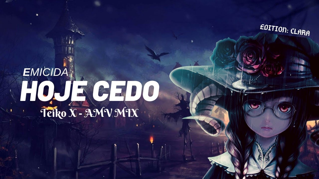 ◆ AMV MIX - Hoje Cedo ◆