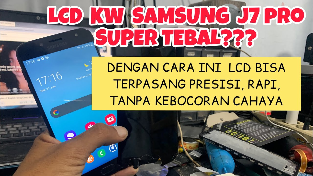 Cara Memasang Lcd Kw Samsung J7 Pro Yang Tebal, Presisi, Rapi, Tanpa Kebocoran Cahaya Lcd