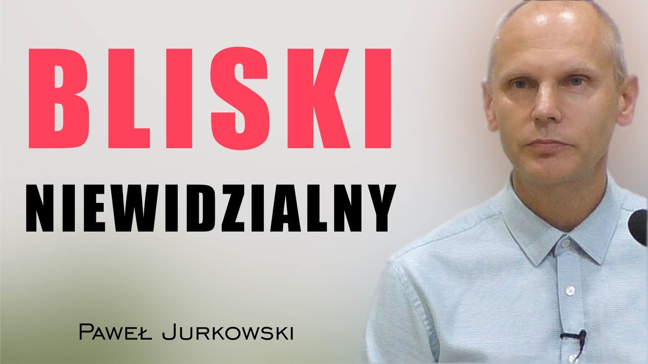 Bliski, niewidzialny - Paweł Jurkowski