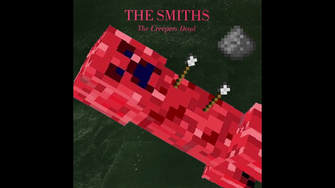 Some Girls Are Bigger Than Others - The Smiths [MINECRAFT PARODY]