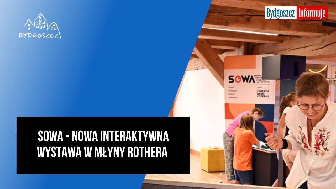 SOWA — nowa interaktywna wystawa w Młynach Rothera