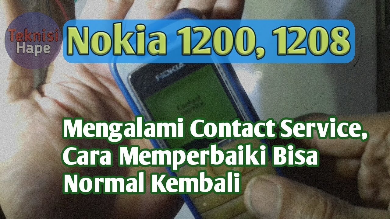 Nokia 1200 mengalami Contact Service Dan Cara Untuk Memperbaiki Jadi Normal Kembali