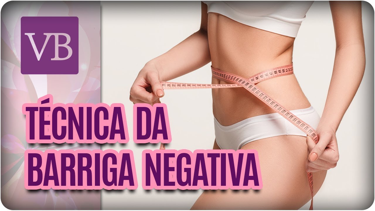 Técnica da Barriga Negativa - Você Bonita (19/02/18)