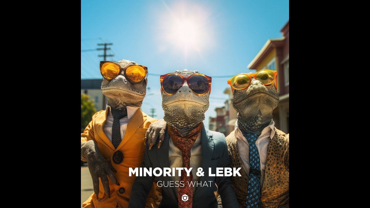 Minority, Lebk - Guess What - Official