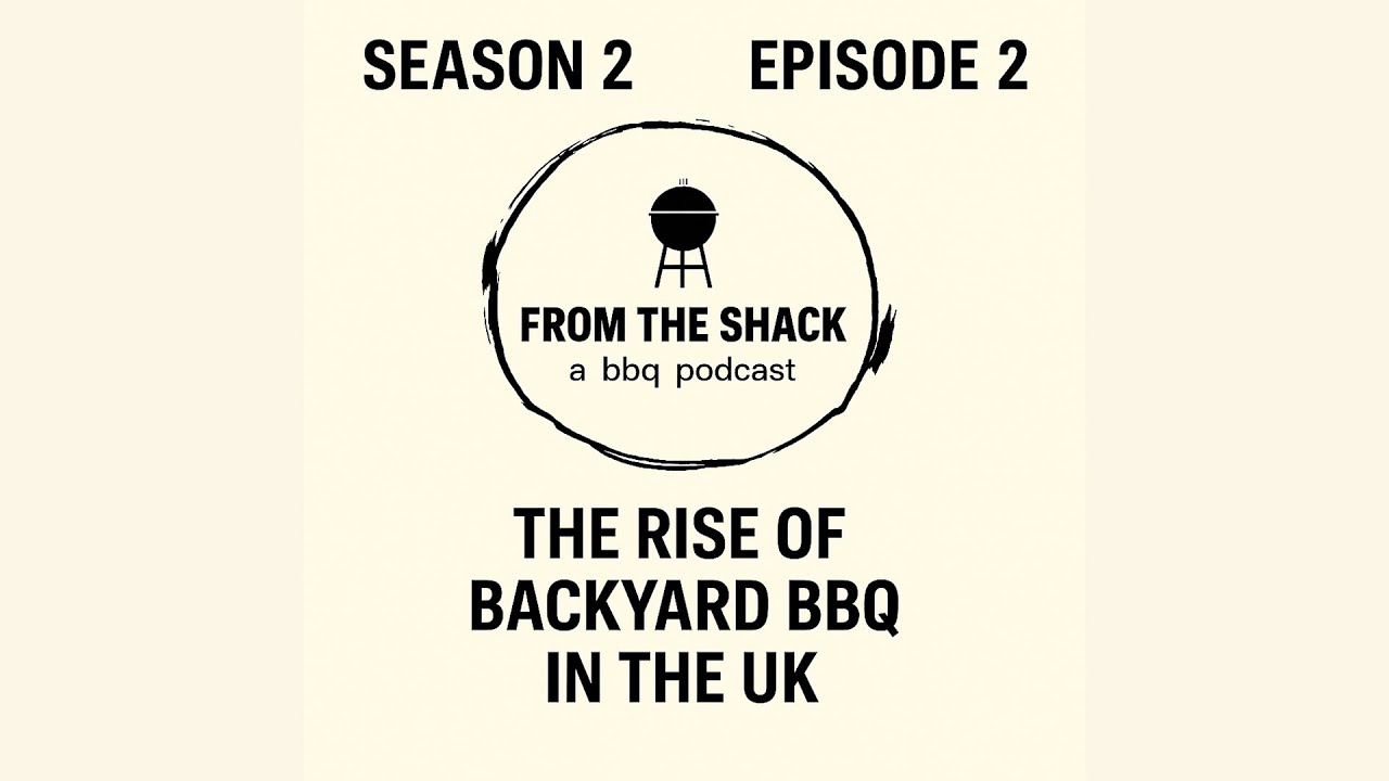 From The Shack S2- Episode 2 | The Rise of Backyard BBQ in the UK