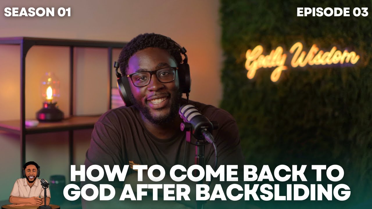 How To Come Back To God After Backsliding