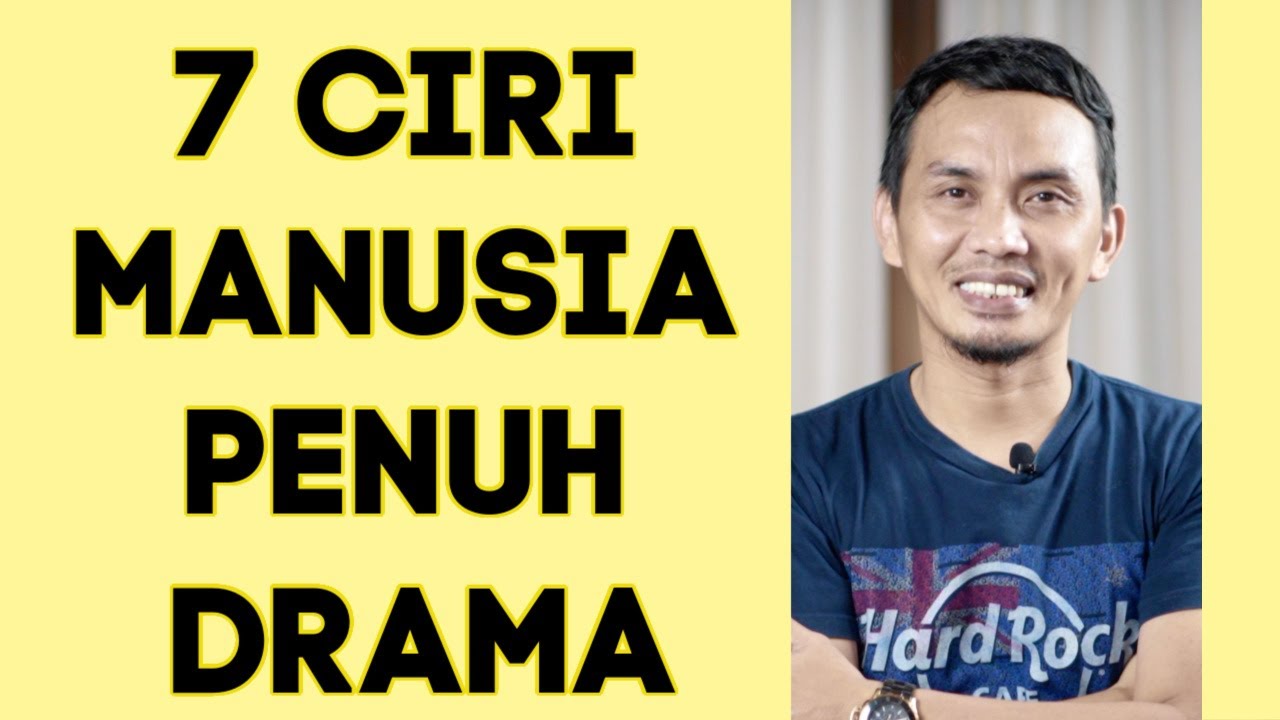 7 Ciri manusia Drama & cara menghadapinya || Sharing santai