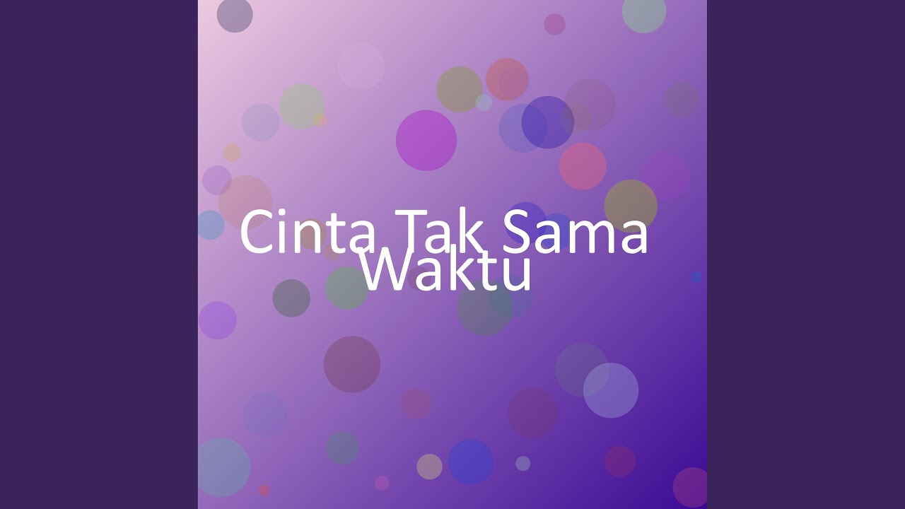 Cinta Tak Sama Waktu
