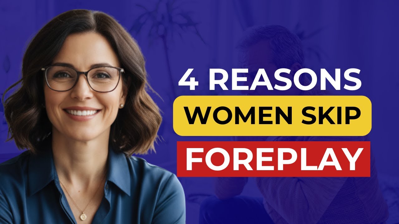 Urologist Reveals: 4 Reasons Many Women Skip Foreplay