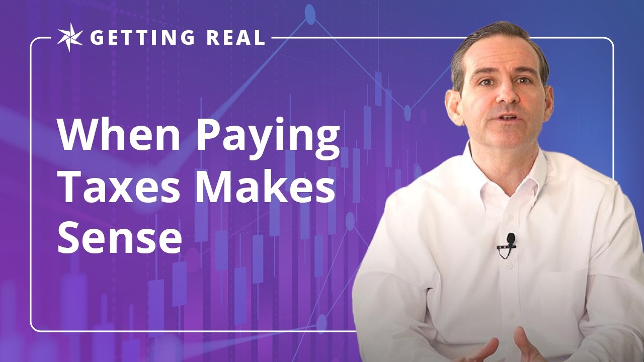 Why Some Investors Pay Taxes Now on Purpose - Getting Real