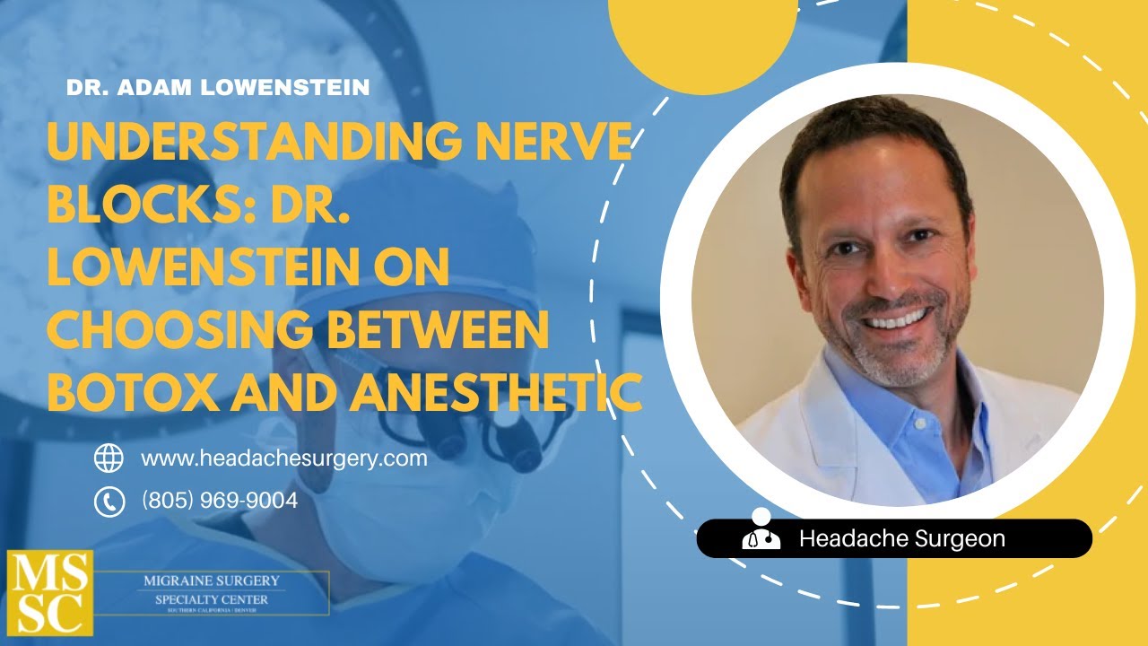 Understanding Nerve Blocks: Dr. Lowenstein on Choosing Between Botox and Anesthetic