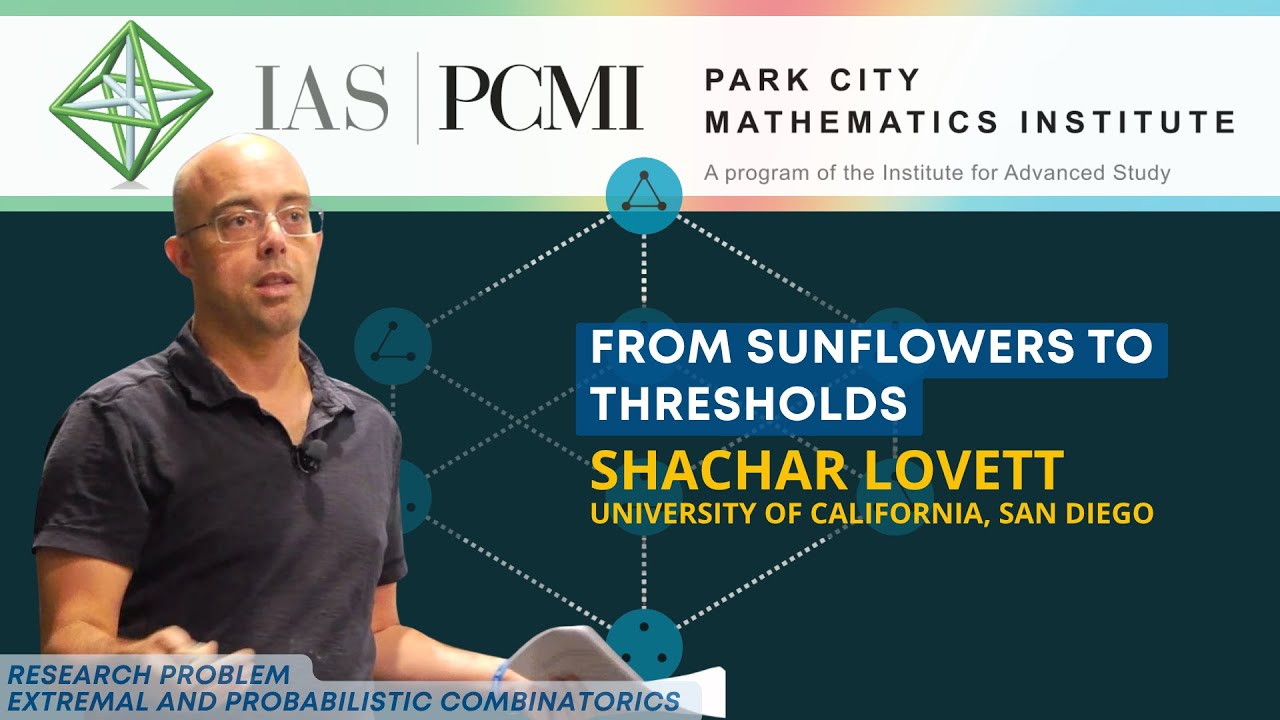 Pt.1–From Sunflowers to Thresholds  | Shachar Lovett, University of California, San Diego | IAS/PCMI