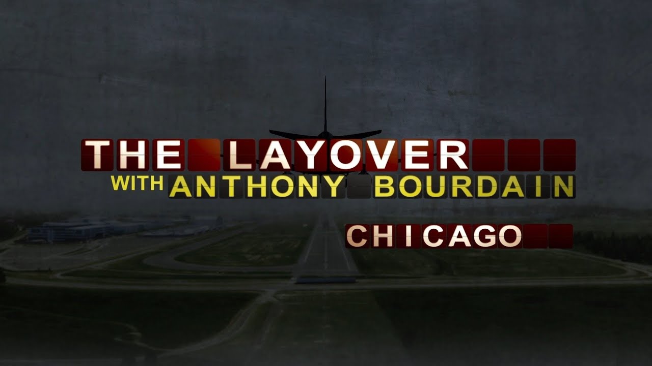 Anthony Bourdain: The Layover | S02E01 - Chicago (Full Episode)