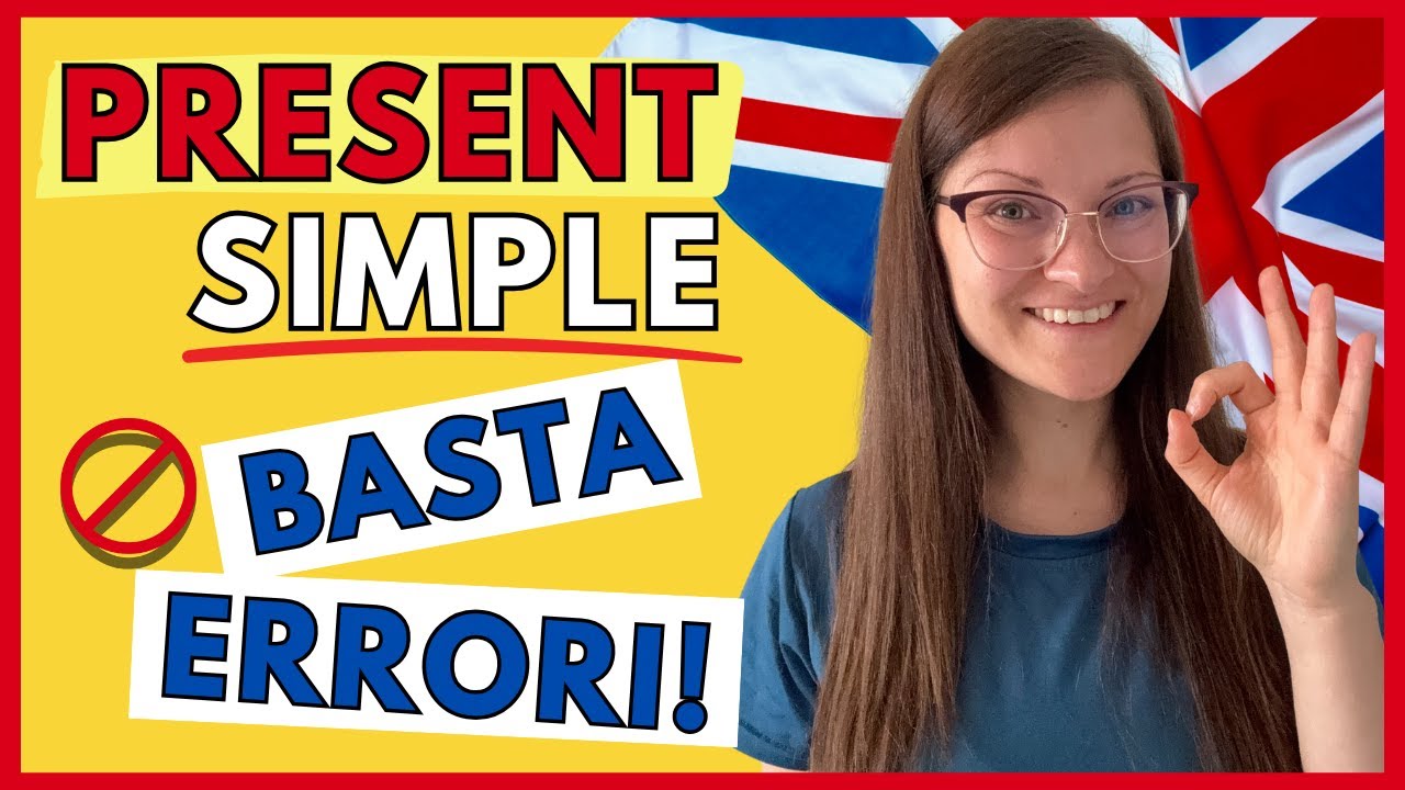 PRESENT SIMPLE - come si forma e quando si usa? 👉 Spiegazione COMPLETA per NON SBAGLIARE pi&ugrave;! ⛔