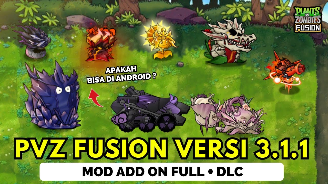 NEW UPDATE !! DOWNLOAD PVZ FUSION VERSI 3.1.1 FULL MOD ADD ON & DLC