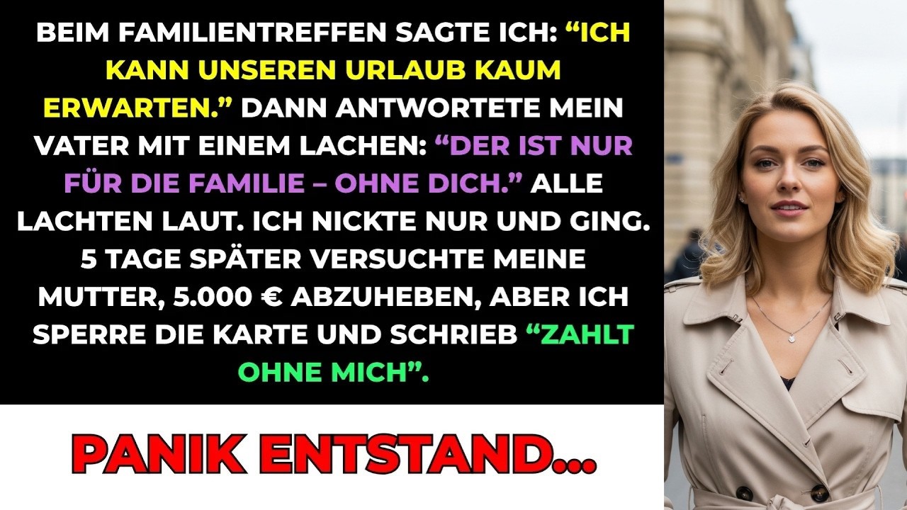 Beim Familientreffen Sagte Ich： ＂Ich Kann Unseren Urlaub Kaum Erwarten＂, Dann Lachte Mein Vater