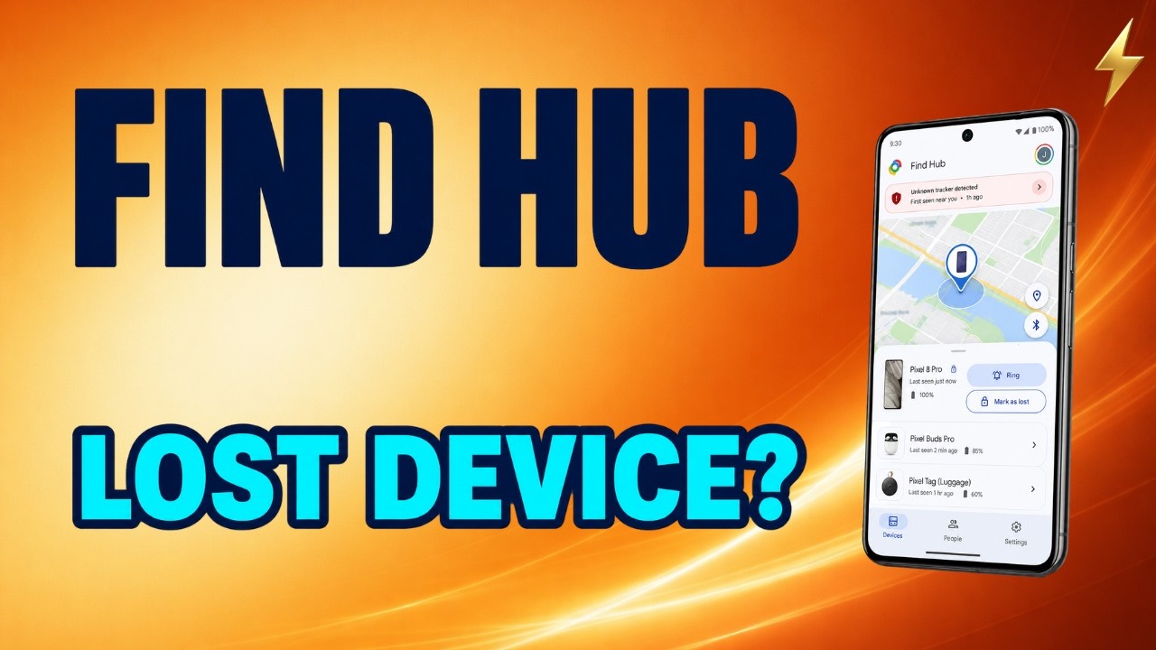 How to Use Google Find Hub: Find Lost Phones, Earbuds & Trackers