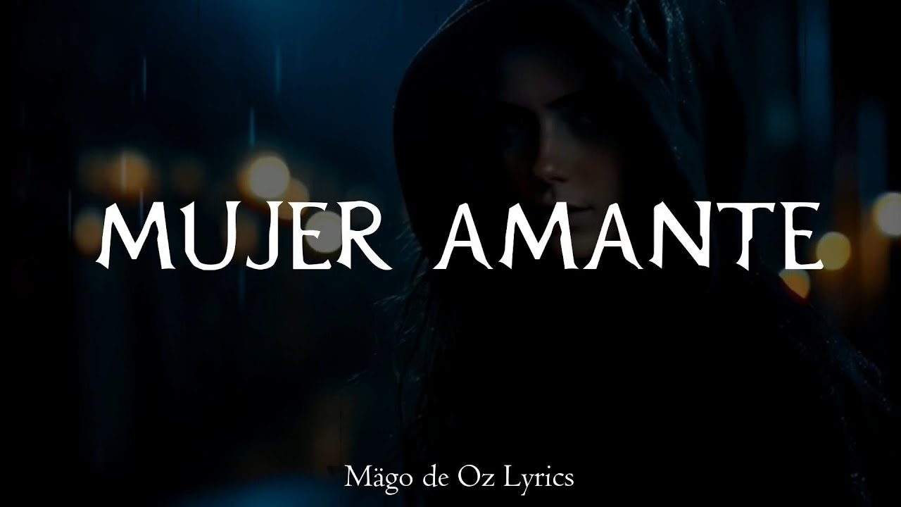 M&auml;go de Oz - Mujer Amante - Letra