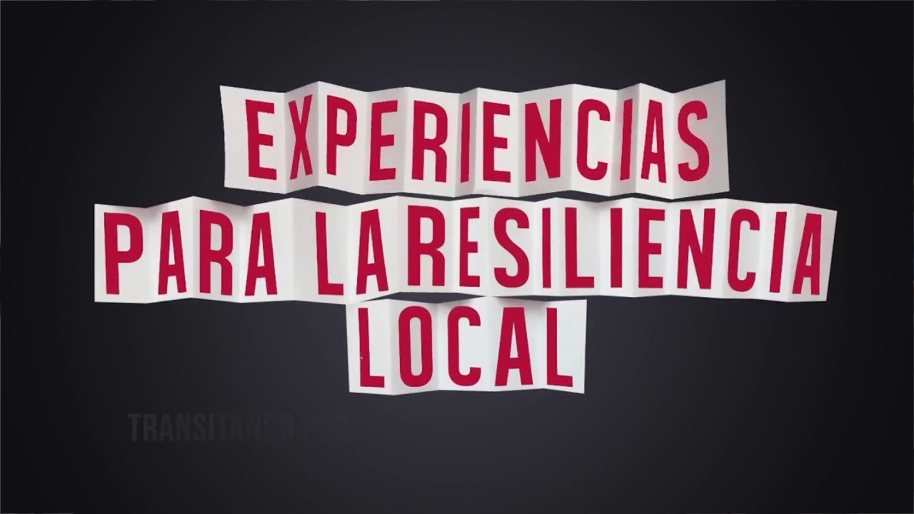 Experiencias para la Resiliencia Local
