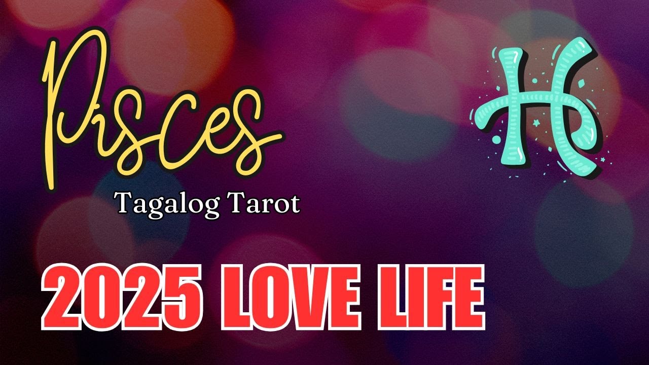♓ PISCES 2️⃣0️⃣2️⃣5️⃣ LOVE READING 😍 Kapalaran Sa Pag-ibig 💞 Ano'ng Parating? 💗 Tagalog Tarot