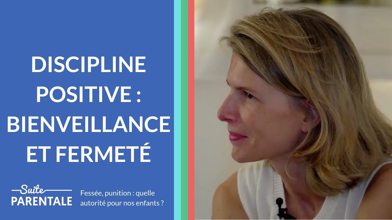 Discipline positive : bienveillance et fermeté - #SuiteParentale
