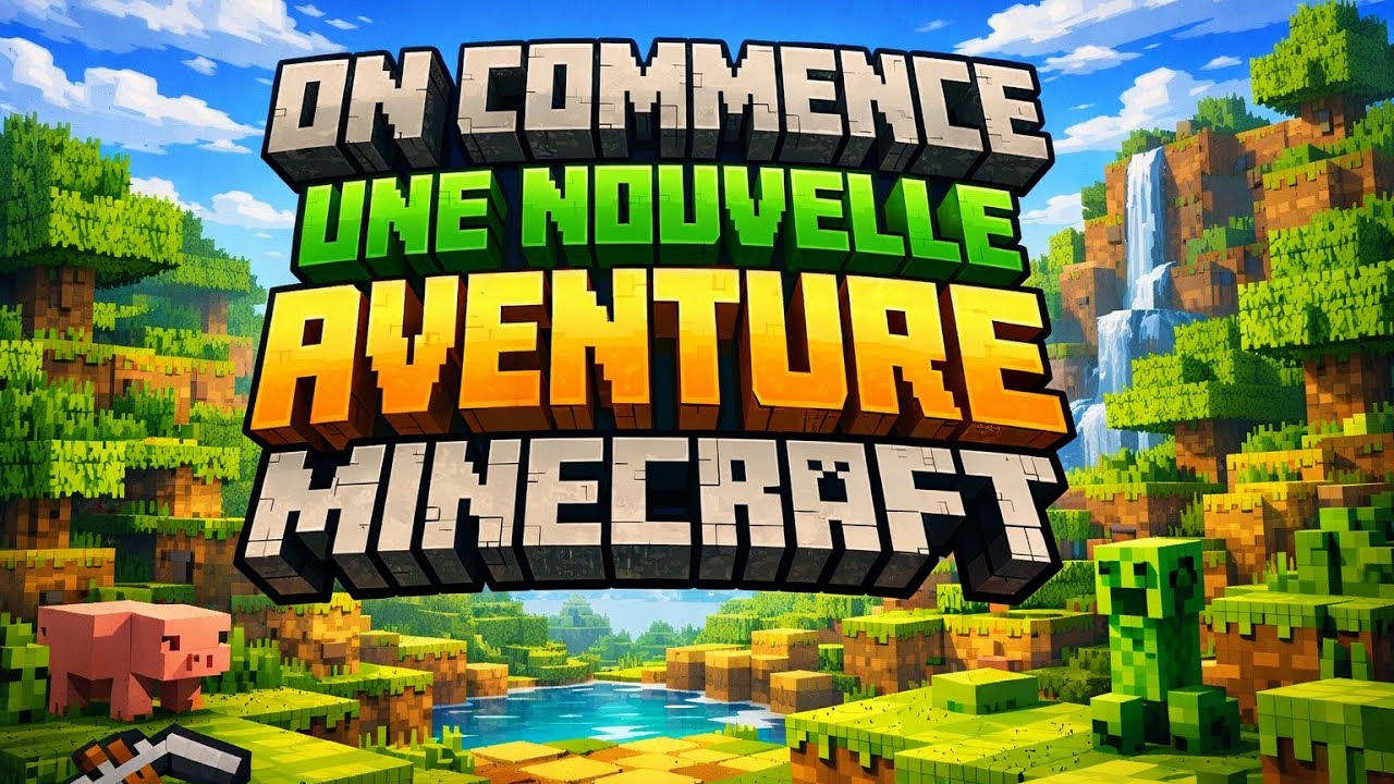Une nouvelle aventure Minecraft commence aujourd’hui…