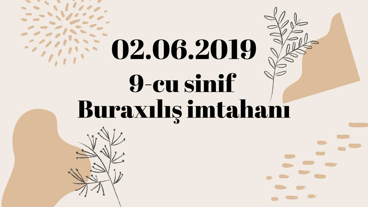 02.06.2019  9-cu sinif buraxılış imtahanı